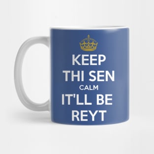 Keep Thi Sen Calm It'll Be Reyt Yorkshire Dialect White Text Mug